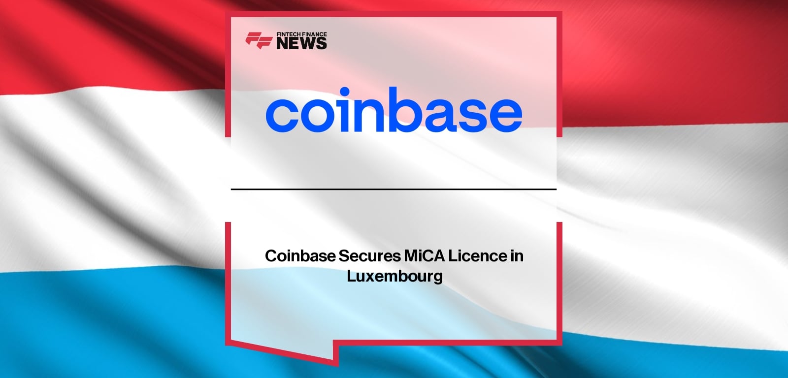 Coinbase MiCA license approval in Luxembourg