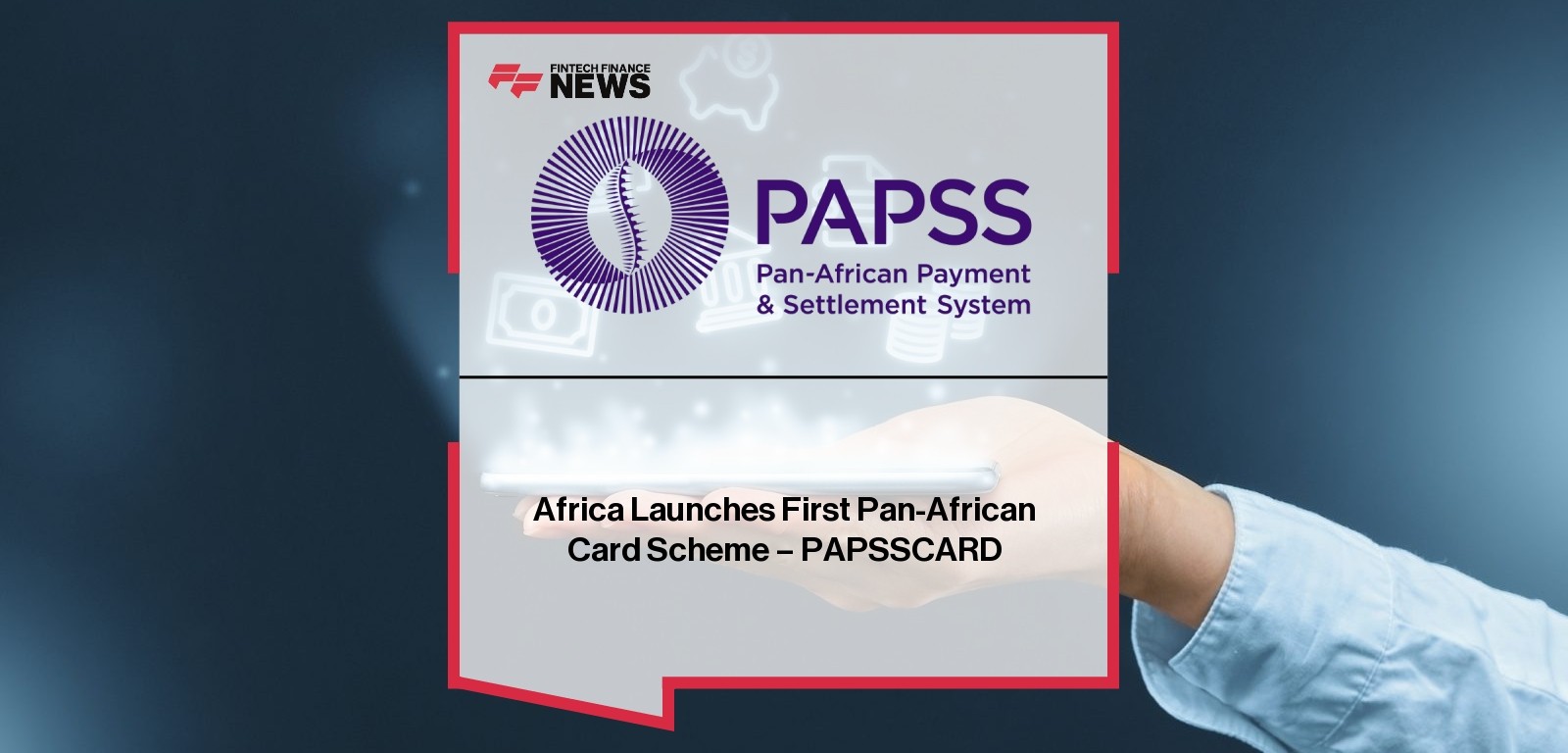 African PAPSSCard – Pan-African Card Scheme Launch