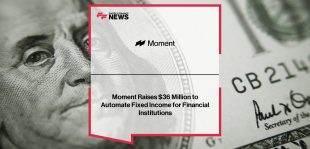 Moment Fixed Income Automation raises $36M Series B funding