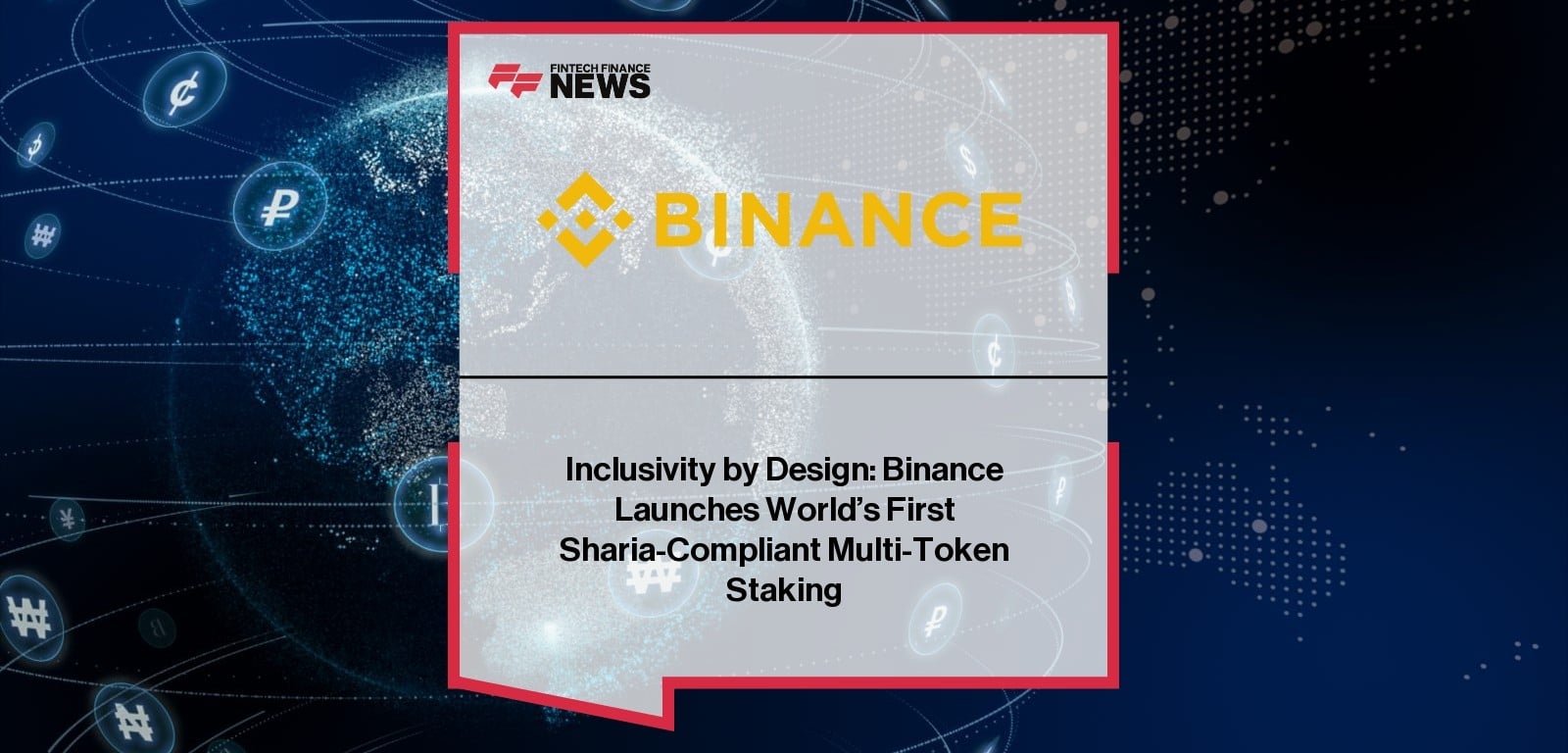 Binance launches world’s first Sharia-compliant multi-token staking platform for Muslim investors