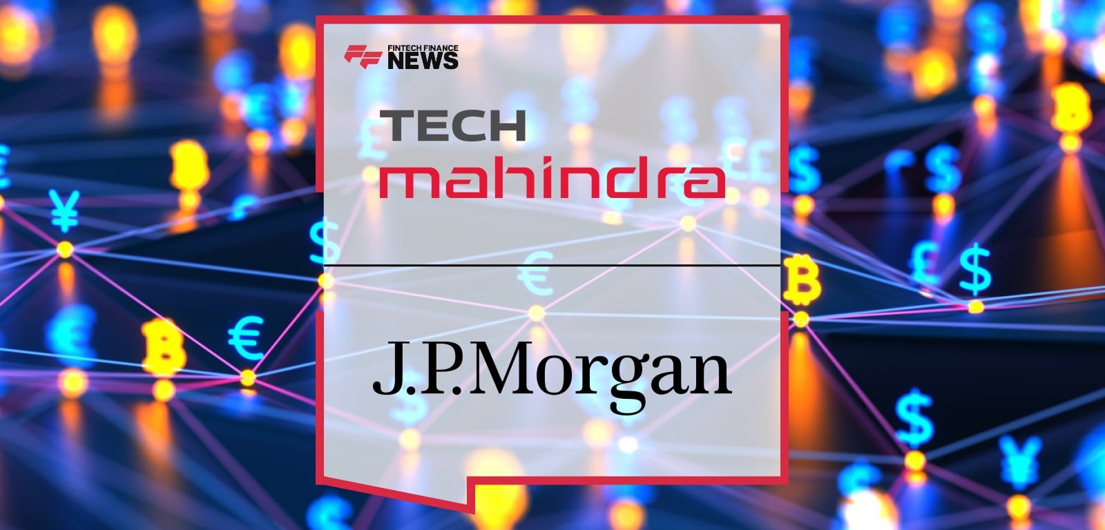 Tech Mahindra J.P. Morgan Payments ERP and AI partnership