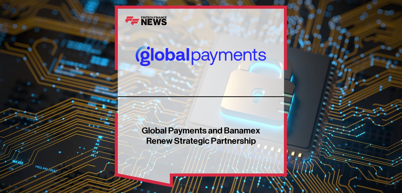 Global Payments and Banamex renew alliance for integrated commerce in Mexico