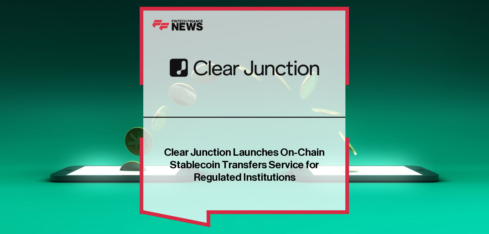 Clear Junction stablecoin transfer enables blockchain-based USDC and USDT payments