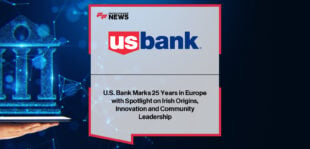 US Bank Ireland 25th Anniversary – Elavon Fintech Expansion