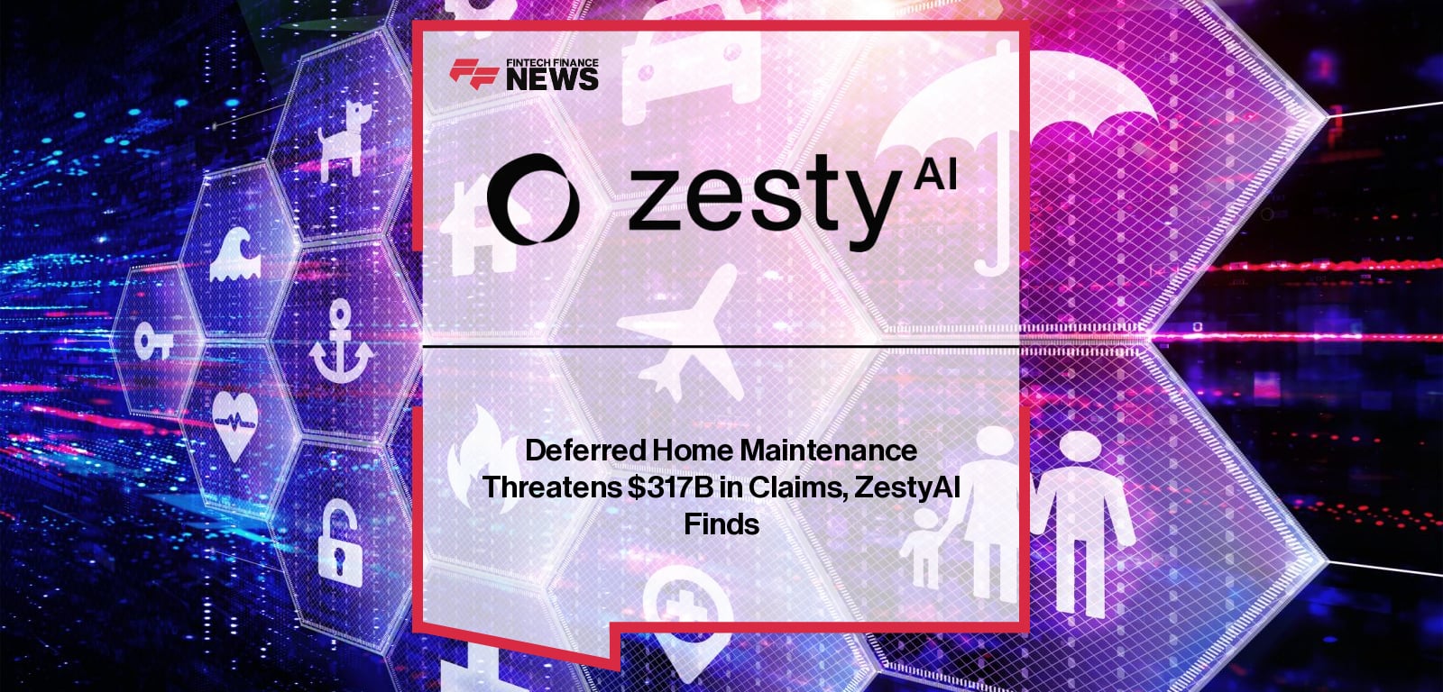 ZestyAI Property Risk report on deferred maintenance and claims exposure
