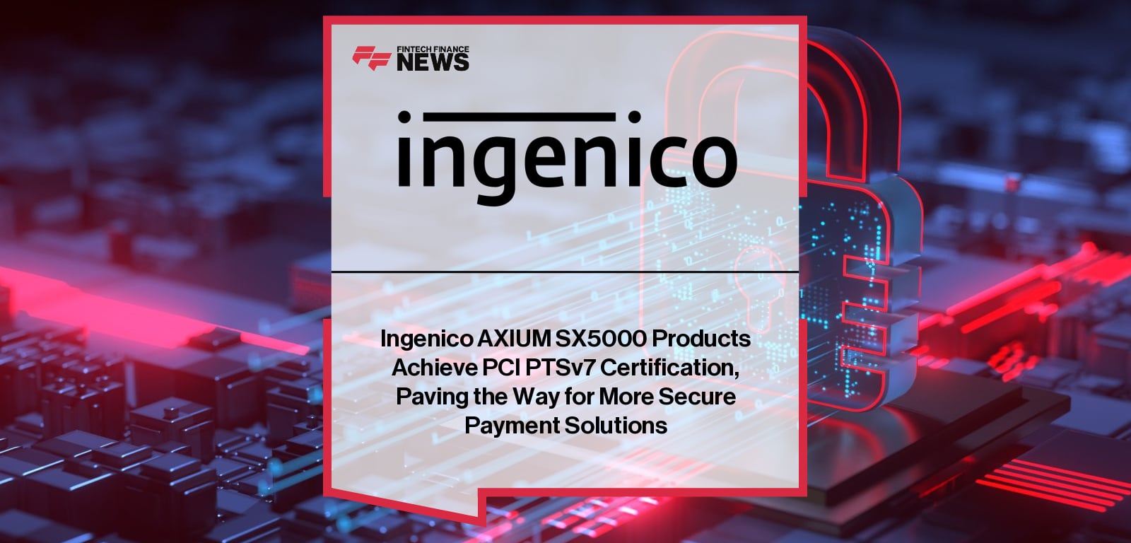 Ingenico AXIUM Certification PCI PTSv7 compliant terminal
