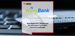 Wing Bank launches Cambodia’s first Mastercard One Card, integrating debit and credit in a single secure solution – Dr. Dmytro Kolechko and Igor Simonov share their insights