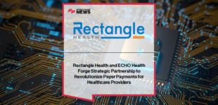Rectangle Health partners with ECHO Health to automate claims payments and accelerate healthcare reimbursements.