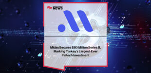 Midas raises record $80M in Series B, the largest funding round in Turkish fintech history.