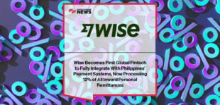 Wise becomes the first global fintech integrated with InstaPay and PESONet, processing 12% of inward remittances in the Philippines and enabling seamless high-value transfers with National ID verification.