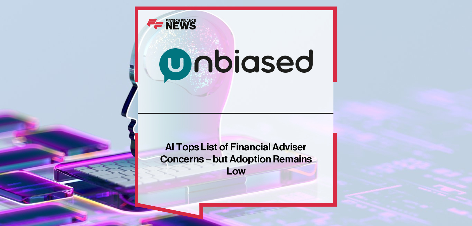 Unbiased research shows UK financial advisers rank AI as both the biggest challenge and opportunity, with only 39% currently using it but over half seeing growth potential in marketing, planning, and client engagement.