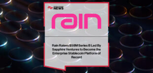 Rain raises $58M Series B led by Sapphire Ventures to expand enterprise-grade stablecoin payment infrastructure globally.