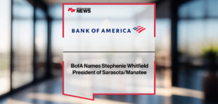 Bank of America appoints Stephenie Whitfield as Sarasota/Manatee Market President, succeeding Erik Vatter, to drive local growth and deepen client relationships.