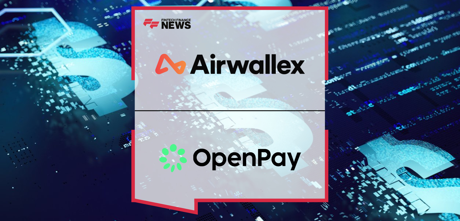 Airwallex acquires San Francisco-based billing platform OpenPay to enhance global subscription management, payment orchestration, and revenue analytics.