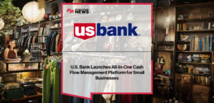 U.S. Bank launches bill pay for business, an all-in-one cash flow and accounts payable platform for small businesses, integrated into online banking.