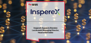 InspereX appoints Brandon Laczkowski as Managing Director, Head of RIA Sales, reporting to Deryk Rhodes to expand RIA channel distribution.
