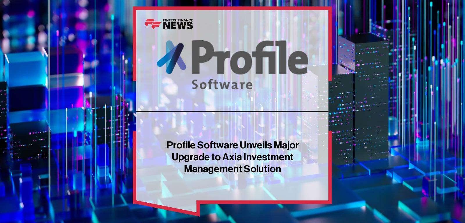 Profile CEO Evangelos Angelides announces major Axia upgrade with AI-powered wealth management tools, including Next Best Action, Meeting Assistant, and predictive client dashboards.