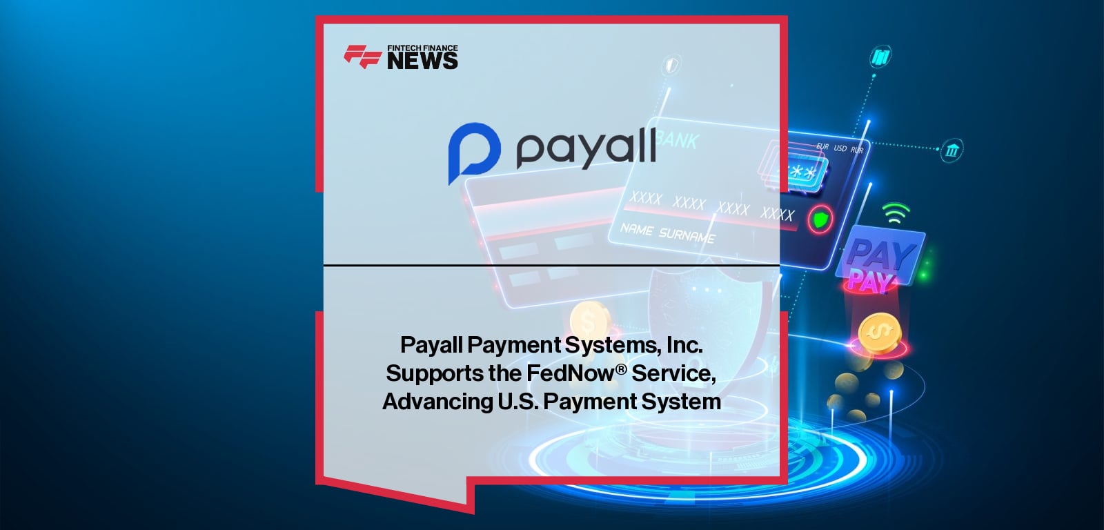 Payall Payment Systems goes live on the Federal Reserve’s FedNow Service, with Gary Palmer and Nick Stanescu highlighting instant payment access for U.S. financial institutions.