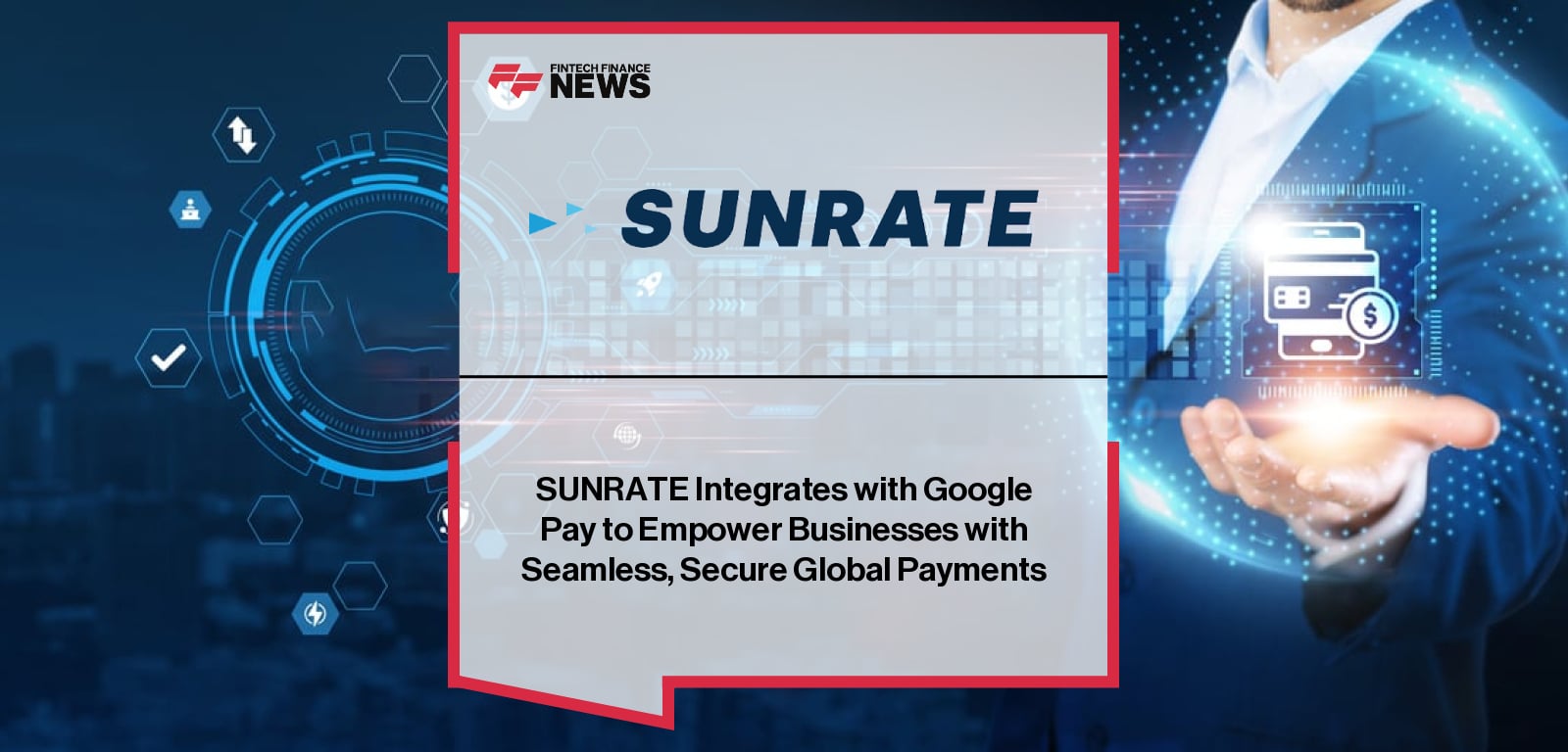 SUNRATE integrates its commercial cards with Google Pay, enabling businesses to make secure, contactless payments worldwide. Shawn Qin, Head of Card Business, highlights faster, more flexible global payment experiences.