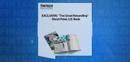 EXCLUSIVE: "The Great Rebundling" - Shruti Patel, U.S. Bank