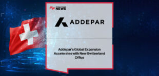 Addepar opens new office in Geneva, strengthening its European presence and expanding support for investment professionals under the leadership of Peter O’Brien.