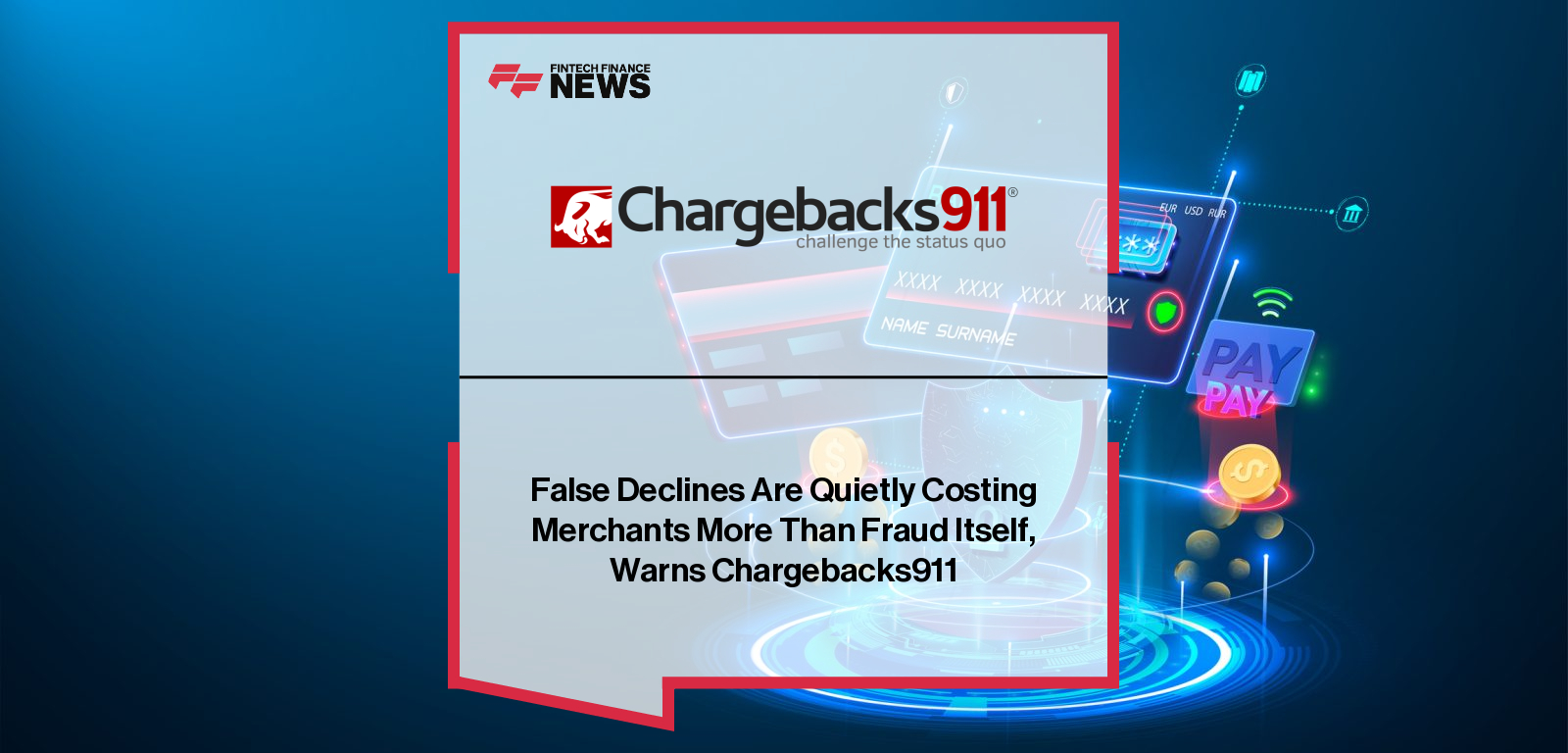 Chargebacks911 reveals merchants lose more to false declines than fraud, with CTO Donald Kossmann urging the payments industry to prioritize accuracy over aggression in fraud prevention.
