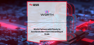 Worth partners with Priority to deploy its AI-powered onboarding and underwriting platform, automating merchant approvals and accelerating compliance processes for one of the largest U.S. non-bank merchant acquirers.