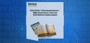 EXCLUSIVE: "A Dawning Realisation" - Miljan Stamenkovic, Tuum and Rohit Mathew, Publicis Sapient in 'The Fintech Magazine'