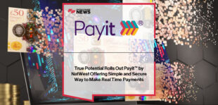 True Potential integrates NatWest’s Payit™ open banking solution into its impulseSave® platform, enabling clients to make instant, secure deposits into investment accounts.