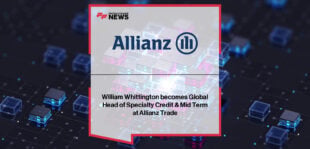 Allianz Trade appoints William Whittington as Global Head of Specialty Credit & Mid Term, succeeding Christophe White, to lead the next phase of growth in global trade credit underwriting.