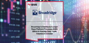 Broadridge Financial Solutions reports record $385 billion in average daily repo transactions on its Distributed Ledger Repo (DLR) platform in October, led by CEO Tim Gokey, highlighting growing adoption of tokenized settlement and digital asset trading across global markets.