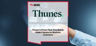 Thunes and Mashreq partner to enable real-time mobile wallet payouts across 45 new destinations, expanding faster, affordable cross-border transfers for millions of Mashreq customers.