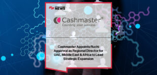 Cashmaster International appoints Ruchi Aggarwal as Regional Director for the UAE, Middle East and Africa to lead regional expansion of its intelligent cash-management solutions, supporting sectors including retail, hospitality and food service.