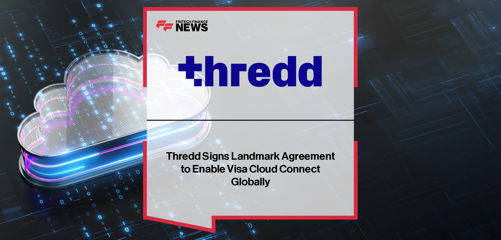 Thredd partners with Visa to enable Visa Cloud Connect globally, strengthening cloud-based payments infrastructure under the leadership of Jonathan Vaux.