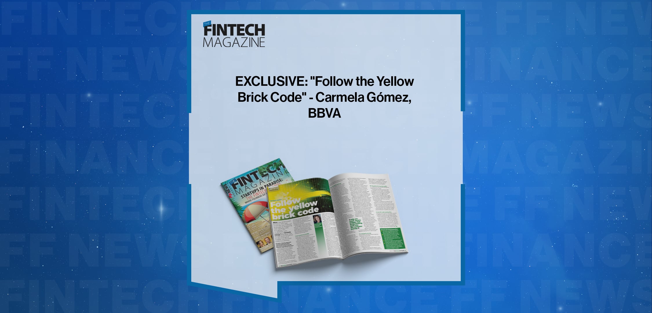 EXCLUSIVE: "Follow the Yellow Brick Code" - Carmela Gómez, BBVA