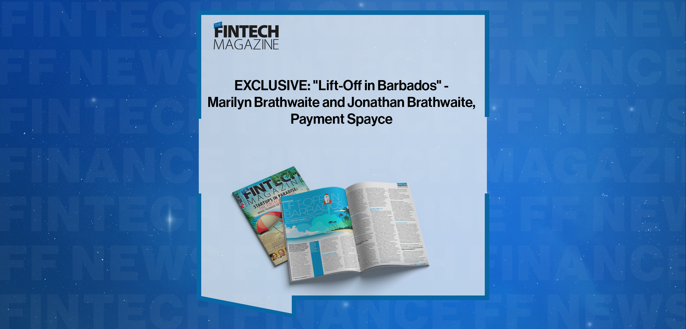 EXCLUSIVE: "Lift-Off in Barbados" - Marilyn Brathwaite and Jonathan Brathwaite, Payment Spayce in 'The Fintech Magazine'