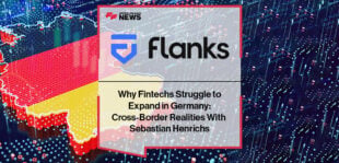 Sebastian Henrichs, COO of Flanks and former CEO of FNZ Germany, shares insights on why international fintechs struggle to expand into the fragmented German and DACH markets.