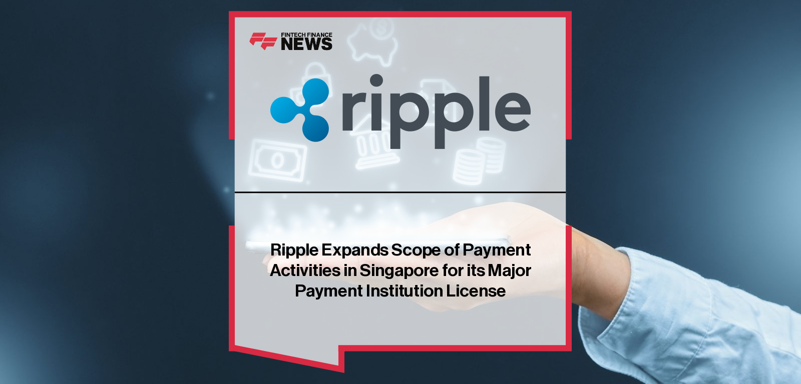 Ripple receives MAS approval to expand the scope of payment activities under its Major Payment Institution license, with Ripple President Monica Long and APAC Vice President Fiona Murray highlighting enhanced regulated digital asset payment services in Singapore.