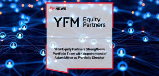 YFM Equity Partners appoints Adam Milner as Portfolio Director, joining Steve Harrison and recent hires Julia Guy, Srikar Karri and Ross Simpson as the firm strengthens its national investment and portfolio team.