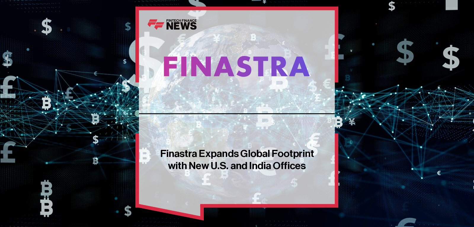 Finastra opens new offices in Atlanta and Trivandrum and expands Pune hub, with CEO Chris Walters, CTO Mike Stawchansky, and CDO Ali Khan supporting global growth in cloud and AI financial software.