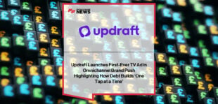 Updraft launches its first-ever TV advert as part of an integrated omnichannel campaign focused on the realities of everyday borrowing.