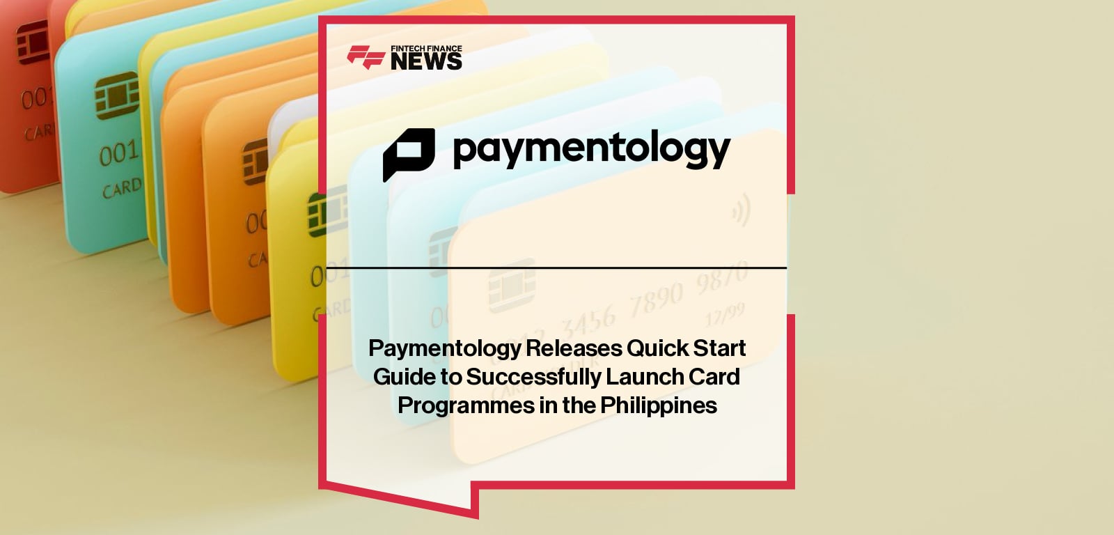 Paymentology publishes a Quick Start Guide with Flagship Advisory Partners to support new card programme launches in the Philippines.
