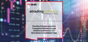 Matthijs Geneste outlines the launch of Transparent Markets Europe by Etrading Software to bid for the EU OTC Derivatives Consolidated Tape under MiFIR.