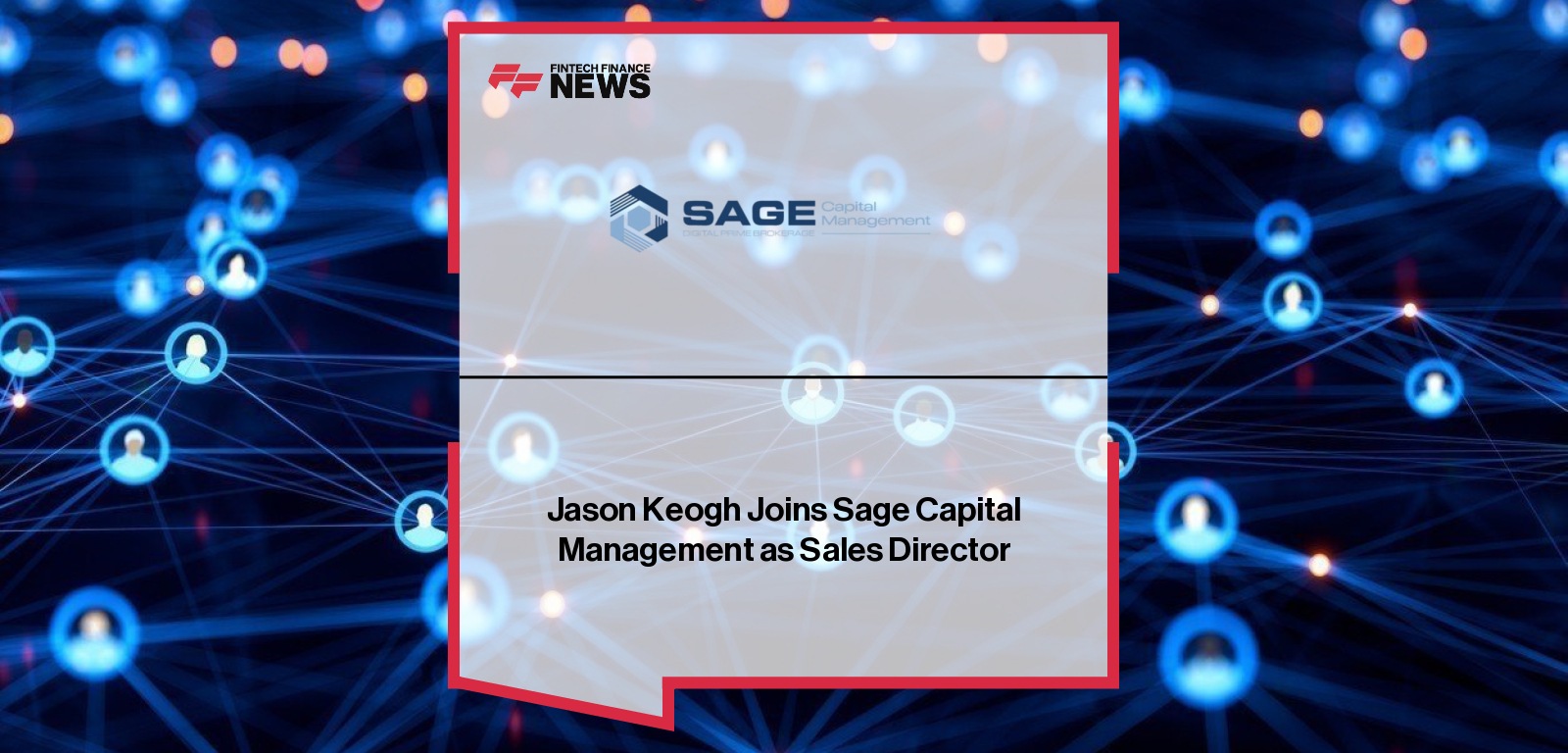 Jason Keogh joins Sage Capital Management as Sales Director to drive global growth across hedge funds, asset managers, trading firms, and brokerages.