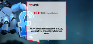 HSBC Innovation Banking UK and Dealroom report UK startups raised $23.6 billion in venture capital in 2025, led by major rounds from Revolut, Rapyd and strong growth in AI and fintech.