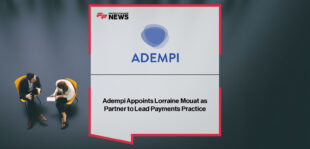 Lorraine Mouat joins Adempi as Partner to lead its payment services and e-money compliance practice, strengthening FCA regulatory support for fintech and payments firms.