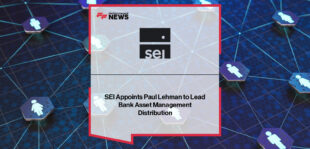 SEI appoints Paul Lehman as Head of Bank Asset Management Distribution, with Michael Lane overseeing asset management strategy at SEI.