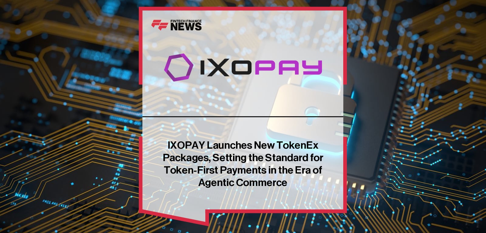 IXOPAY launches new TokenEx tokenization packages for secure, processor-independent payments, led by Interim CEO Suzanne Rudnitzki and CPO Peter Papaioannou.