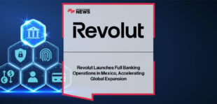 Revolut launches full digital banking operations in Mexico as its first bank outside Europe.