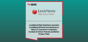 LexisNexis Risk Solutions launches LexisNexis IDVerse for Insurance, with Jennifer Kostyrna highlighting AI-powered document authentication and biometric identity verification to combat fraud in U.S. personal lines insurance.